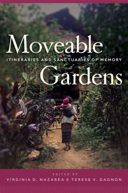 Moveable Gardens : Itineraries and Sanctuaries of Memory, Paperback / softback Book