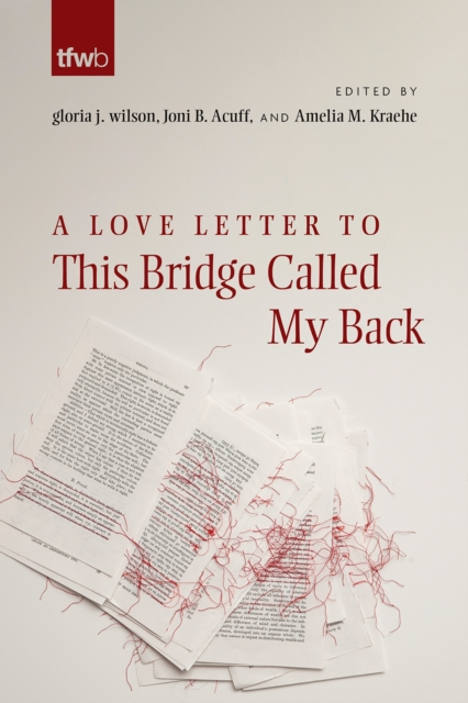 A Love Letter to This Bridge Called My Back, Paperback / softback Book