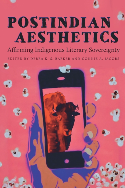 Postindian Aesthetics : Affirming Indigenous Literary Sovereignty, EPUB eBook