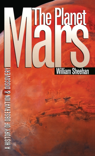 The Planet Mars : A History of Observation and Discovery, PDF eBook