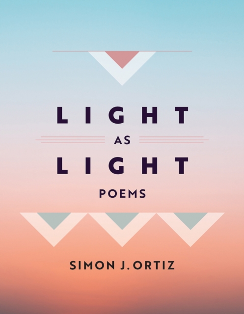 Light As Light Volume 93 : Poems, Paperback / softback Book