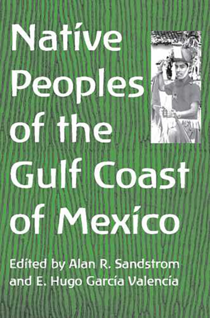 Native Peoples of the Gulf Coast of Mexico, PDF eBook