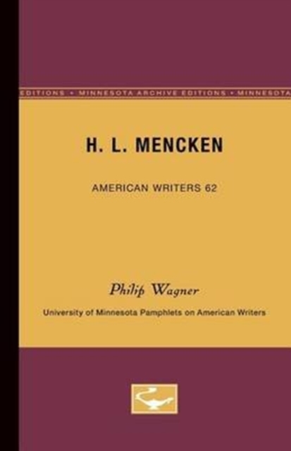 H.L. Mencken - American Writers 62 : University of Minnesota Pamphlets on American Writers, Paperback / softback Book