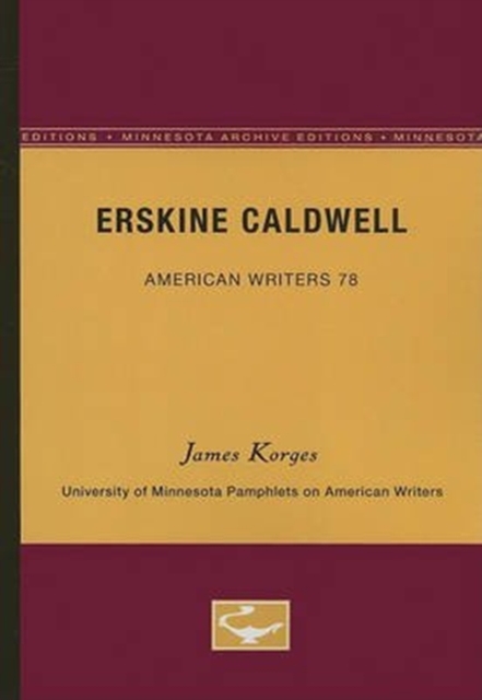 Erskine Caldwell - American Writers 78 : University of Minnesota Pamphlets on American Writers, Paperback / softback Book