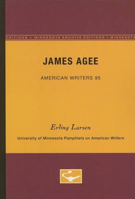 James Agee - American Writers 95 : University of Minnesota Pamphlets on American Writers, Paperback / softback Book