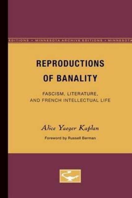 Reproductions of Banality : Fascism, Literature, and French Intellectual Life, Paperback / softback Book