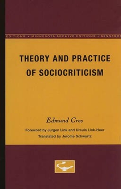Theory and Practice of Sociocriticism : Thl Vol 53, Paperback / softback Book