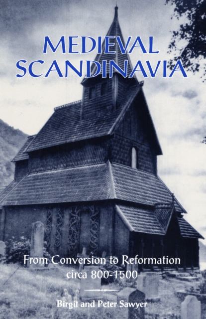 Medieval Scandinavia : From Conversion to Reformation, circa 800-1500, Paperback / softback Book