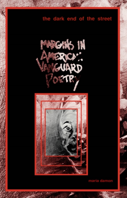 Dark End Of The Street : Margins in American Vanguard Poetry, Paperback / softback Book