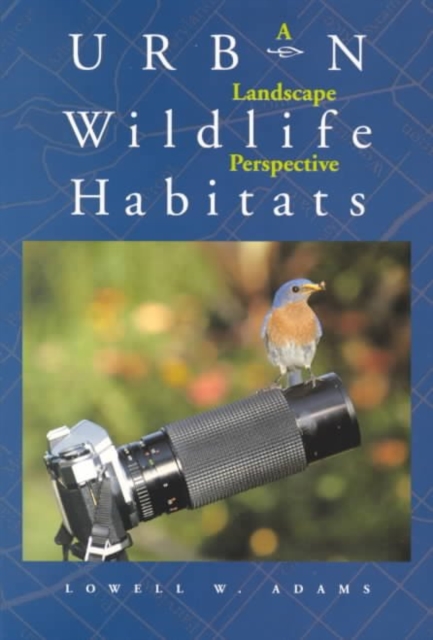 Urban Wildlife Habitats : A Landscape Perspective, Paperback / softback Book
