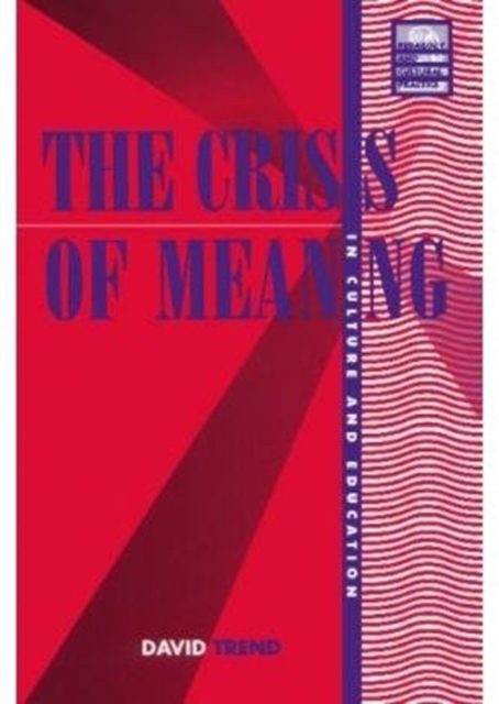The Crisis of Meaning : In Culture and Education, Paperback / softback Book