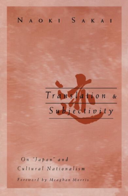 Translation and Subjectivity : On Japan and cultural nationalism, Paperback / softback Book