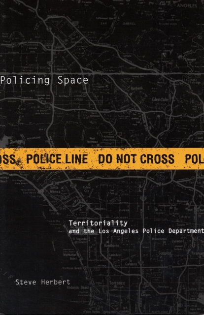 Policing Space : Territoriality and the Los Angeles Police Department, Paperback / softback Book