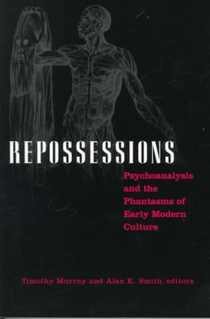 Repossessions : Psychoanalysis and the Phantasms of Early Modern Culture, Paperback / softback Book
