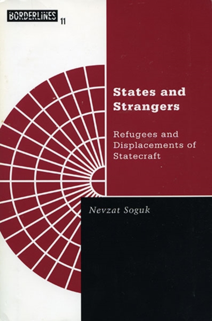 States And Strangers : Refugees And Displacements Of Statecraft, Paperback / softback Book