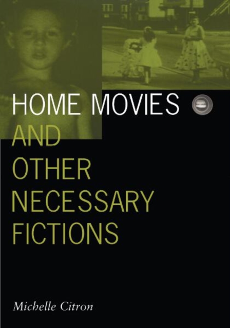 Home Movies and Other Necessary Fictions, Paperback / softback Book