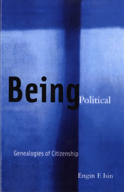 Being Political : Genealogies of Citizenship, Paperback / softback Book