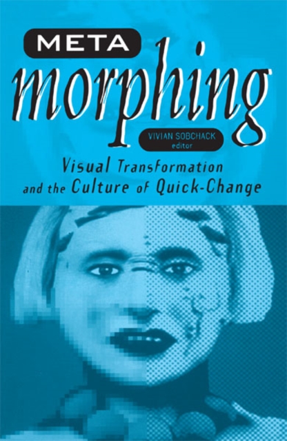 Meta-Morphing : Visual Transformation and the Culture of Quick-Change, Paperback / softback Book