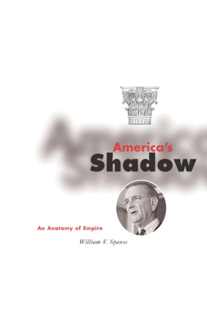 America's Shadow : An Anatomy of Empire, Paperback / softback Book