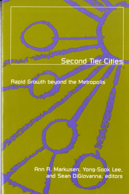 Second Tier Cities : Rapid Growth beyond the Metropolis, Paperback / softback Book