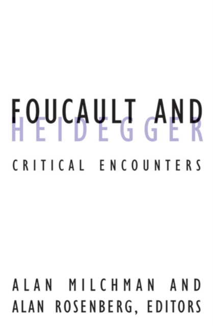 Foucault And Heidegger : Critical Encounters, Hardback Book
