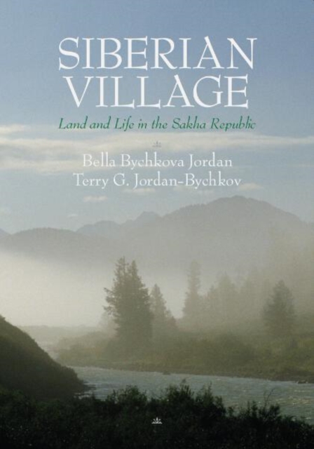 Siberian Village : Land and Life in the Sakha Republic, Hardback Book