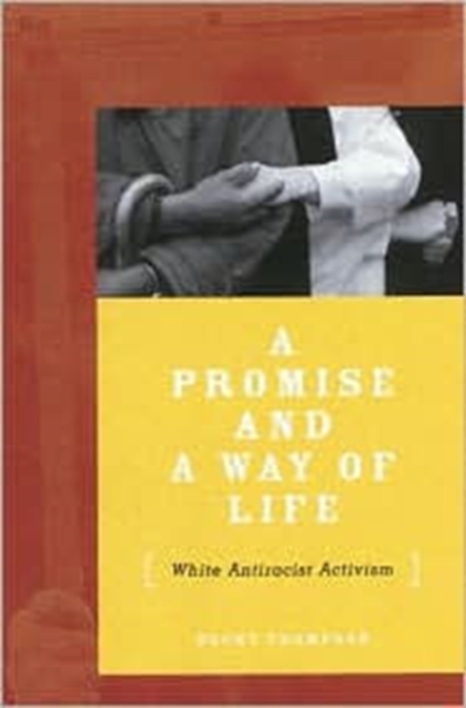 A Promise And A Way Of Life : White Antiracist Activism, Paperback / softback Book
