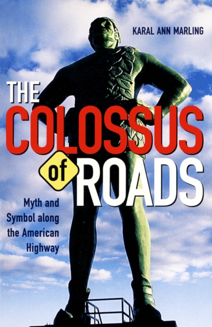 Colossus Of Roads : Myth and Symbol along the American Highway, Paperback / softback Book