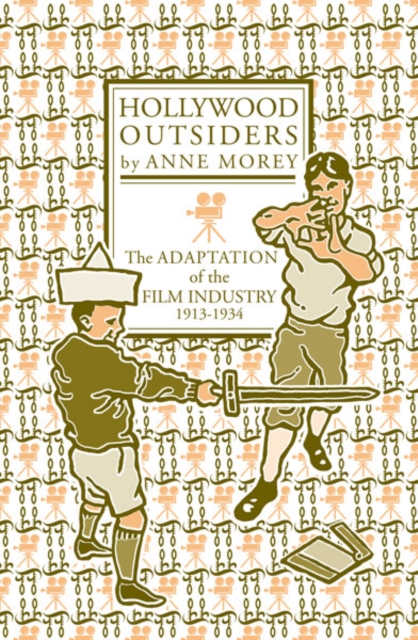 Hollywood Outsiders : The Adaptation of the Film Industry, 1913-1934, Hardback Book