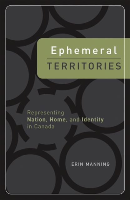 Ephemeral Territories : Representing Nation, Home, and Identity in Canada, Paperback / softback Book