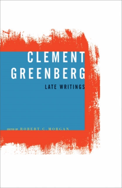 Clement Greenberg, Late Writings, Hardback Book