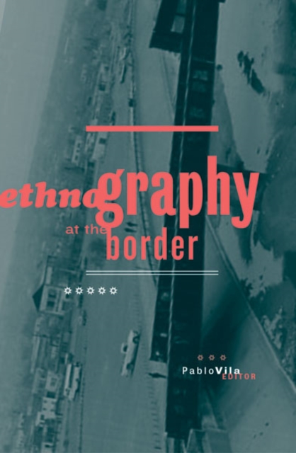 Ethnography At The Border, Hardback Book