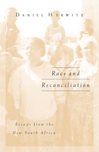 Race And Reconciliation : Essays From The New South Africa, Paperback / softback Book