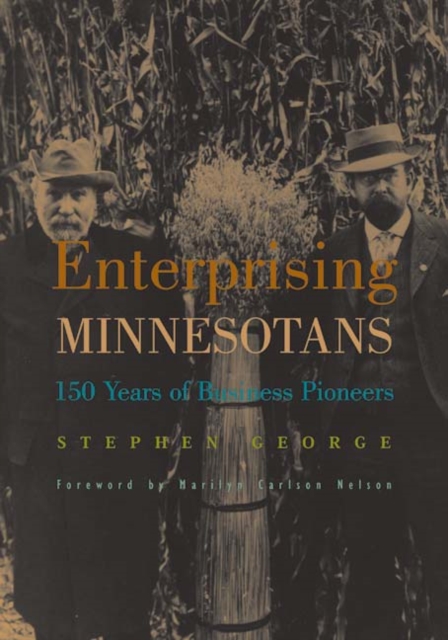 Enterprising Minnesotans : 150 Years of Business Pioneers, Hardback Book