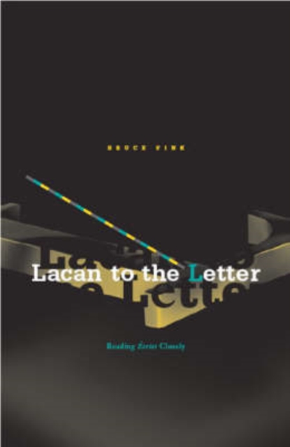 Lacan To The Letter : Reading Ecrits Closely, Paperback / softback Book