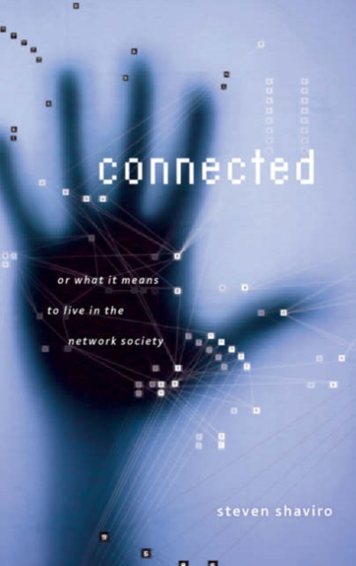 Connected : Or What It Means To Live In The Network Society, Paperback / softback Book