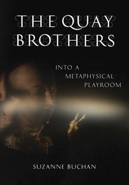 The Quay Brothers : Into a Metaphysical Playroom, Hardback Book