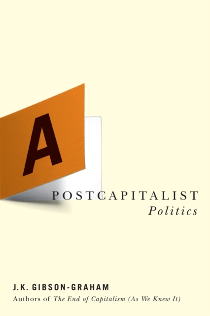 A Postcapitalist Politics, Paperback / softback Book