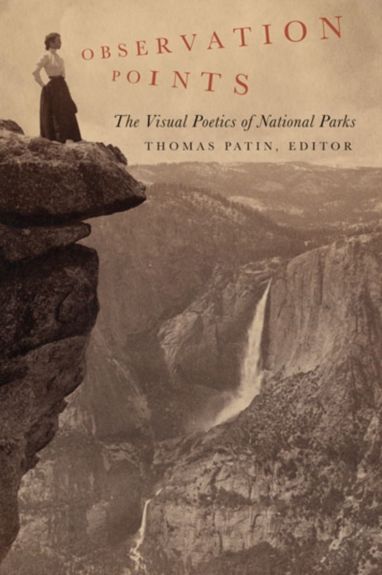 Observation Points : The Visual Poetics of National Parks, Hardback Book