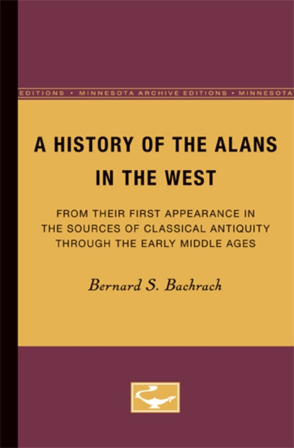 A History of the Alans in the West : From Their First Appearance in the Sources of Classical Antiquity through the Early Middle Ages, Paperback / softback Book