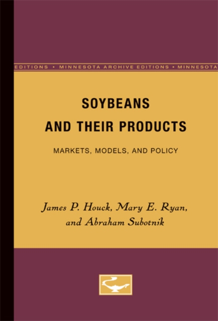 Soybeans and Their Products : Markets, Models, and Policy, Paperback / softback Book