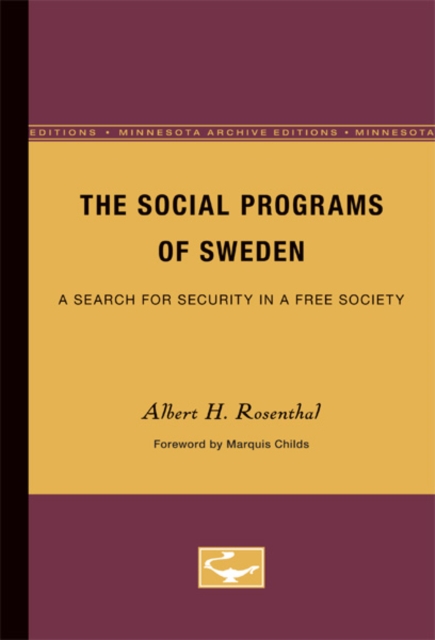 The Social Programs of Sweden : A Search for Security in a Free Society, Paperback / softback Book