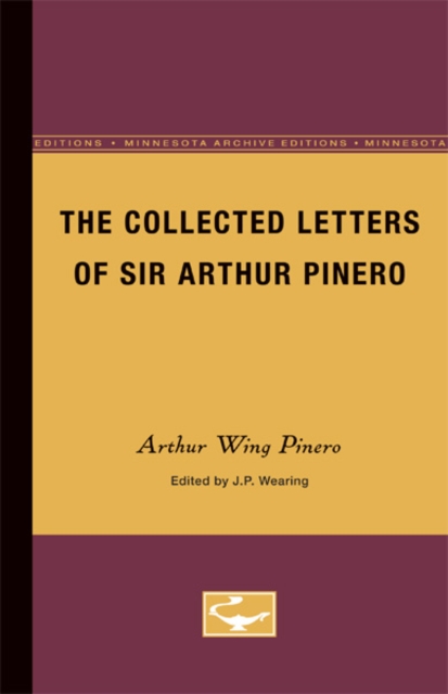 The Collected letters of Sir Arthur Pinero, Paperback / softback Book