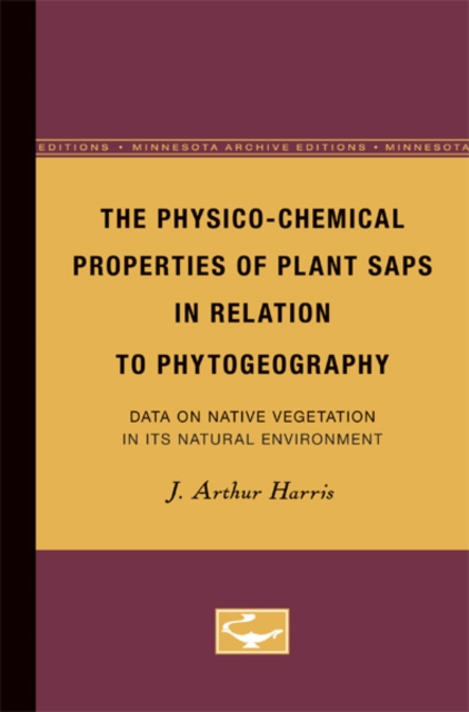 The Physico-Chemical Properties of Plant Saps in Relation to Phytogeography : Data on Native Vegetation in its Natural Environment, Paperback / softback Book