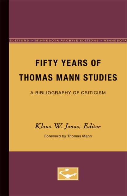 Fifty Years of Thomas Mann Studies : A Bibliography of Criticism, Paperback / softback Book