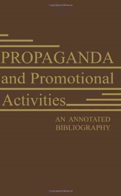 Propaganda and Promotional Activities : An Annotated Bibliography, Paperback / softback Book