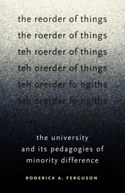 The Reorder of Things : The University and Its Pedagogies of Minority Difference, Paperback / softback Book