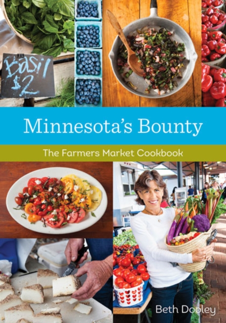 Minnesota's Bounty : The Farmers Market Cookbook, Paperback / softback Book