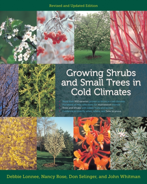 Growing Shrubs and Small Trees in Cold Climates : Revised and Updated Edition, Paperback / softback Book