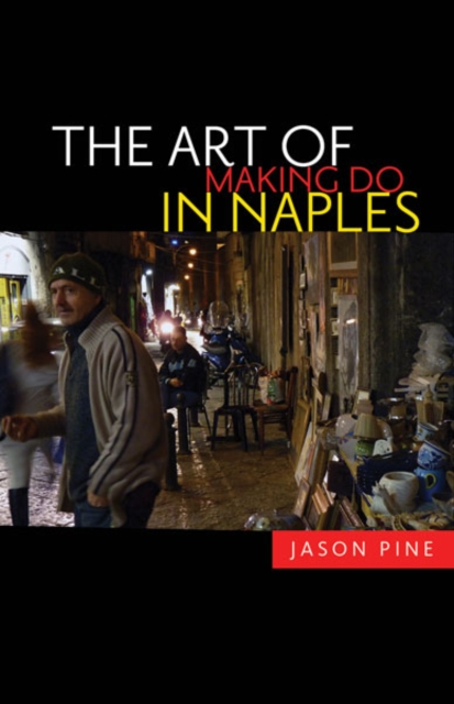 The Art of Making Do in Naples, Paperback / softback Book